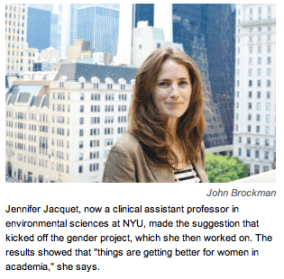 Jennifer Jacquet, now a clinical assistant professor in environmental sciences at NYU, made the suggestion that kicked off the gender project, which she then worked on. The results showed that "things are getting better for women in academia," she says.